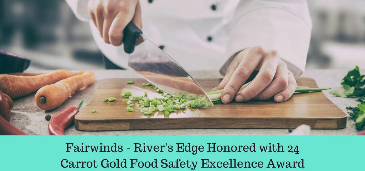 fairwinds-rivers-edge-honored-with-24-carrot-gold-food-safety-excellence-award