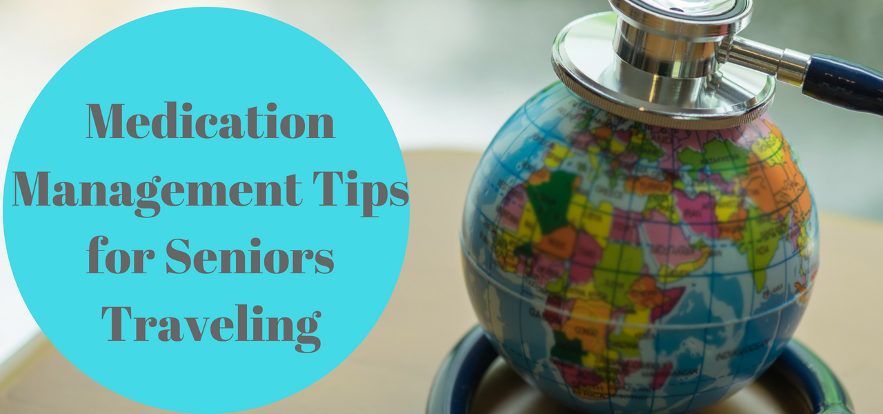 Medication Management Tips for Seniors Traveling