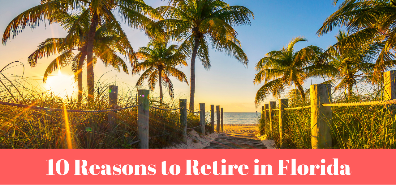 Retire To Florida 10 Reasons To Do So